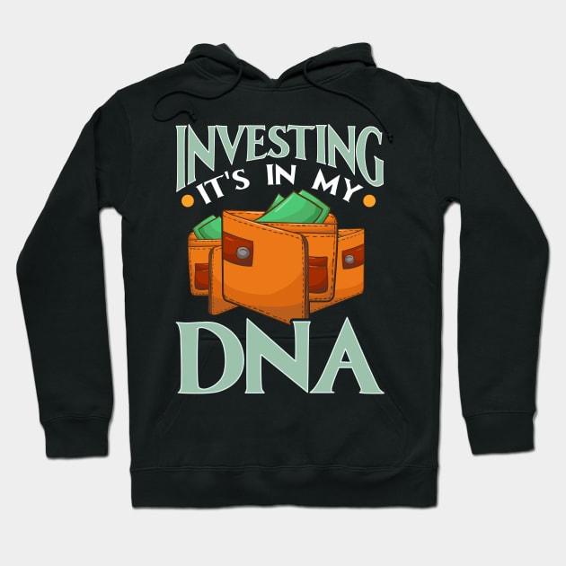 Investing It's In My DNA Financial Investor Stocks Hoodie by theperfectpresents